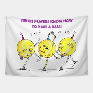 Tennis players know how to have a ball! Tapestry