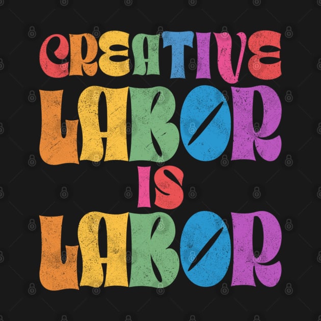 Creative labor is labor - SAG & WAG STRIKE by Deardarling