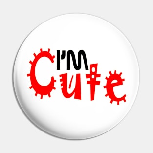 im cute Pin