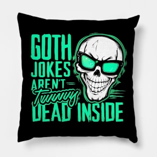 Goth Jokes Aren’t Dead Inside Pillow