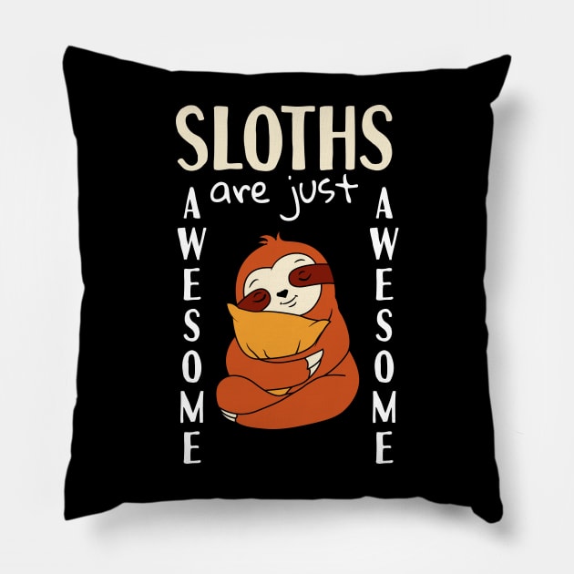 Sloths Are Just Awesome Pillow by Tesszero