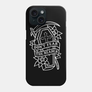 Don't Fear the Reaper Phone Case