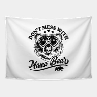 Don't Mess with Mama Bear - Funny Mother's Day Mama Bear Tapestry
