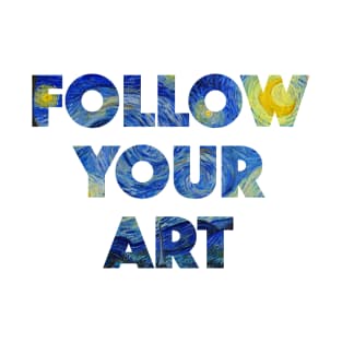 Follow Your Art T-Shirt