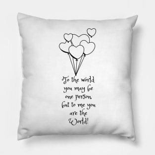 You Are My World Pillow
