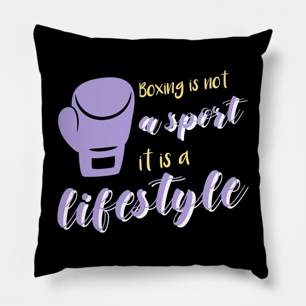 Boxing is Not a Sport it is a Lifestyle Pillow by TrendyShopTH