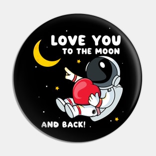 Love you to the moon and back Pin