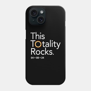 This Totality Rocks, Funny Eclipse Shirt, 2024 Phone Case