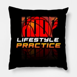 Hoop Lifestyle Practice - Basketball Graphic Quote Pillow