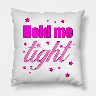 Hold me tight Pillow