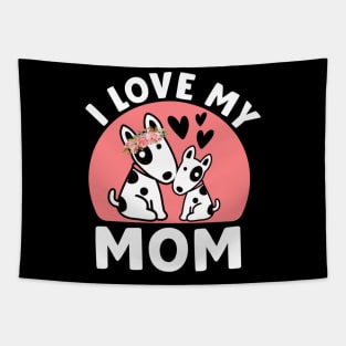 I Love My  Mom, My first Mother's Day, Mother's Day 2024, Dog Mother's Day Tapestry