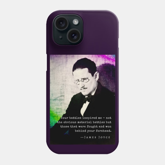 James Joyce portrait and quote: Your battles inspired me - not the obvious material battles... Phone Case by artbleed