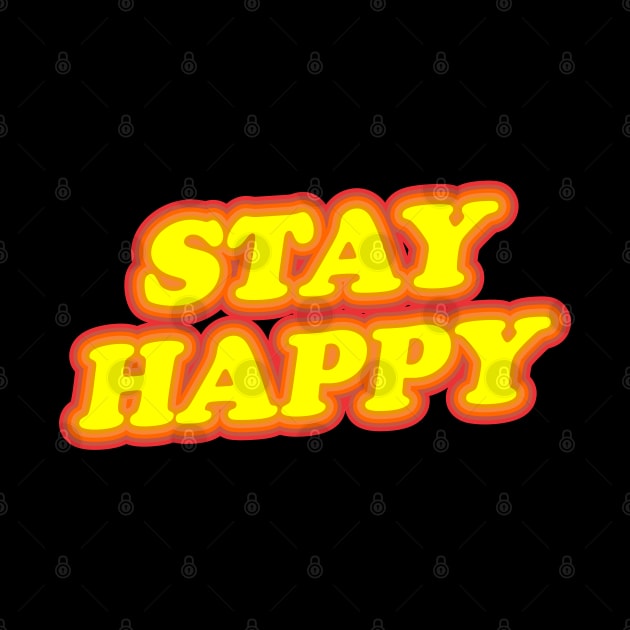 STAY HAPPY by Truntlessart