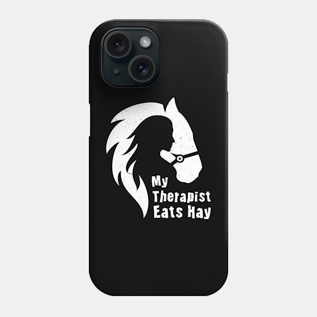 Horse Riding Horse Lover Horse Girl My Therapist Eats Hay Phone Case by jodotodesign