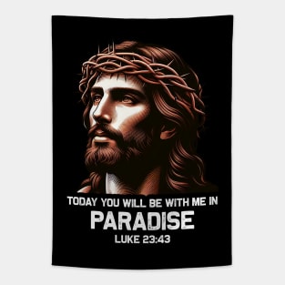 Luke 23:43 Today You Will Be With Me In Paradise Tapestry