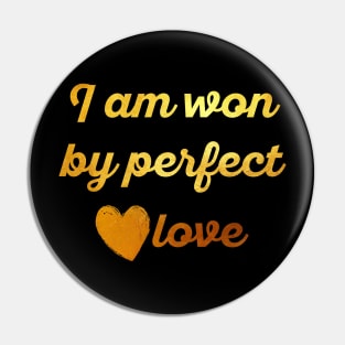 I am won by perfect love Pin