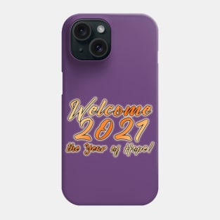 Welcome 2021 Phone Case