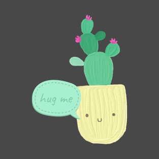 Hug Me Cactus - pretty or psycho? T-Shirt