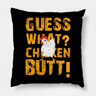 Guess What Chicken Butt Pillow