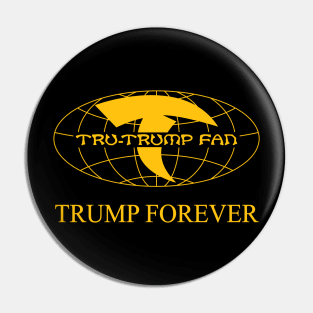 Tru-Trump Fan - Trump Forever (Yellow on Black) Pin