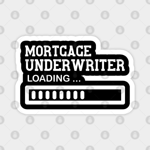 Mortgage Underwriter Job Lover Gift Idea Magnet by Monster Skizveuo