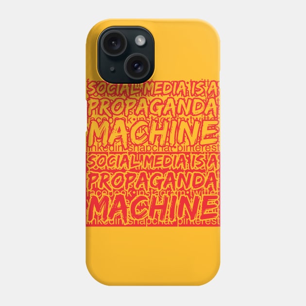 Social Media is a PROPAGANDA MACHINE Phone Case by chrisnazario