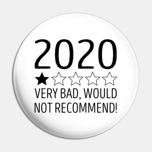 2020 Very Bad Would Not Recommend Pin