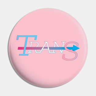 Trans (and so freaking proud of it) Pin