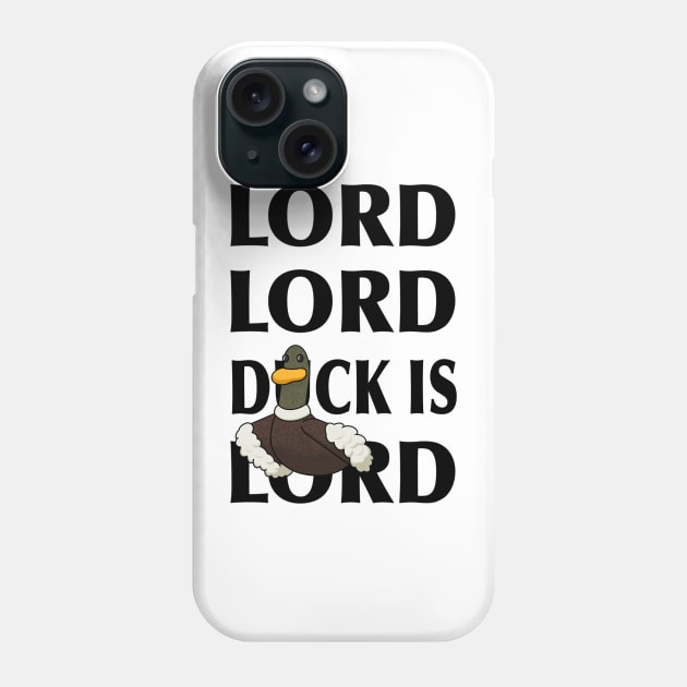 Copy of Duck is Lord Phone Case by CreatureM