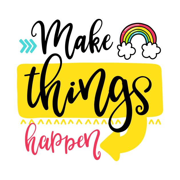 Make things happen by ByVili