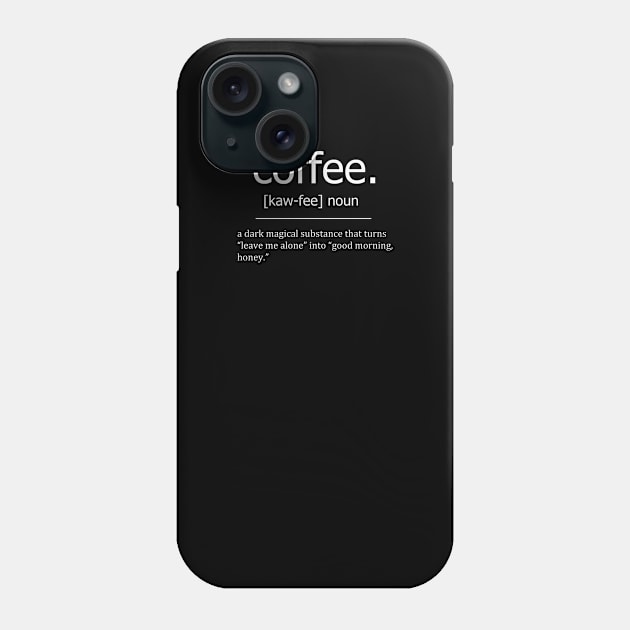 Coffee Definition Phone Case by alexagagov@gmail.com