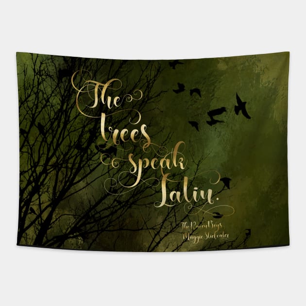 The trees speak Latin. The Raven Boys Tapestry by literarylifestylecompany