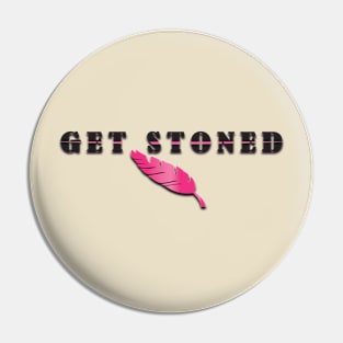 Get stoned 2 Pin