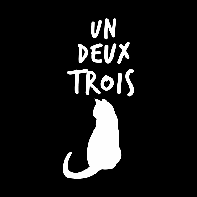 Un Deux Trois Cat Funny French Phrase For The Cat Lovers by issambak