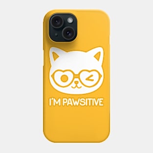 I'm Pawsitive Phone Case