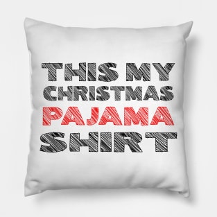 this my christmas pajama shirt Pillow