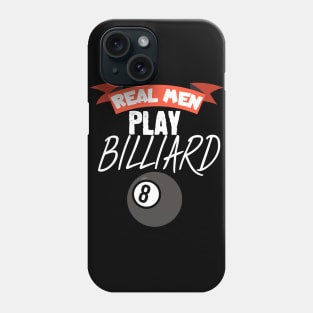 Real men play billiard Phone Case