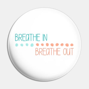 Breathe In Breathe Out Pin