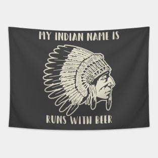 My Indian Name is Runs with Beer Tapestry