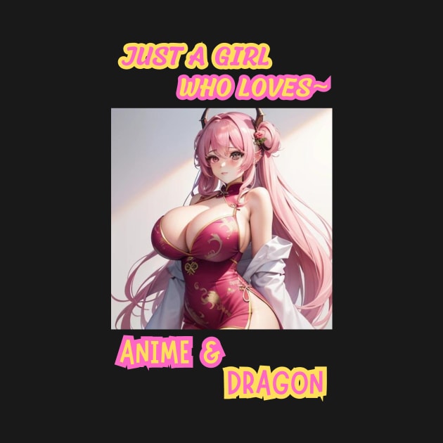 Just A Girl Who Loves Anime & Dragon Anime Girl by Clicks Clothes