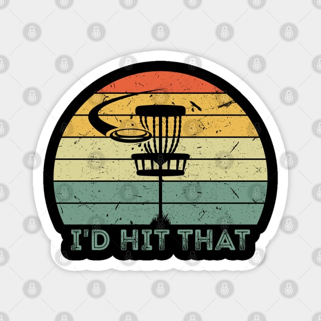 I'd Hit That Funny Disc Golf Frisbee Golf Vintage Magnet by RK Design