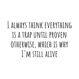 Everything is a Trap T-Shirt