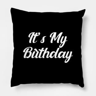 It's my birthday Pillow