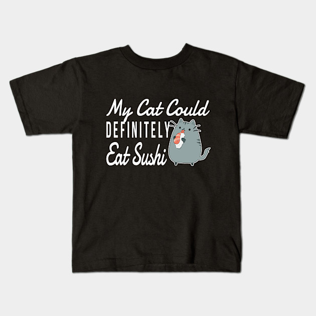 Cat Quotes Sushi Cat Love Quotes Cat Shirts Cute Cat Apparel With