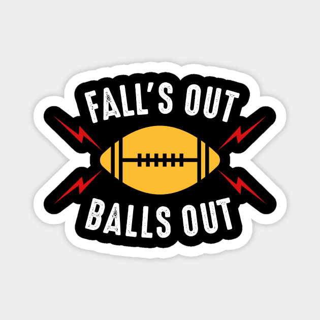 Fall's Out Balls Out Football Magnet by oskibunde