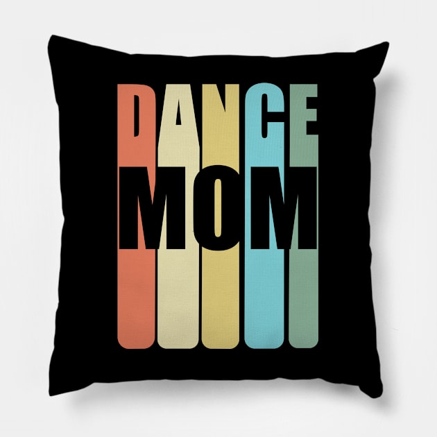 Dance Mom - Dance Mom Pillow by Kudostees