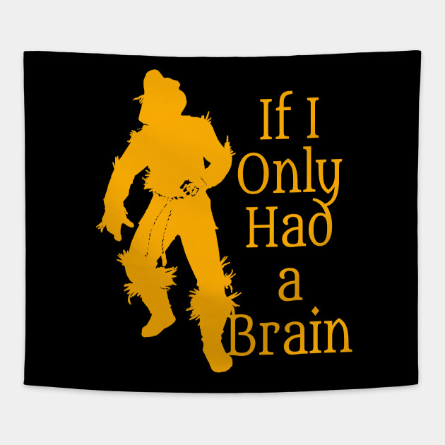 Wizard Of Oz Scarecrow Quotes If I Only Had A Brain