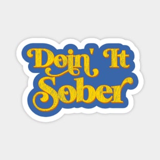 Doin' It Sober Magnet