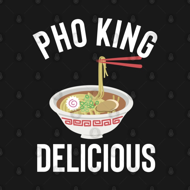Pho King Delicious by Raw Designs LDN
