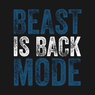 Beast Is Back Mode T-Shirt